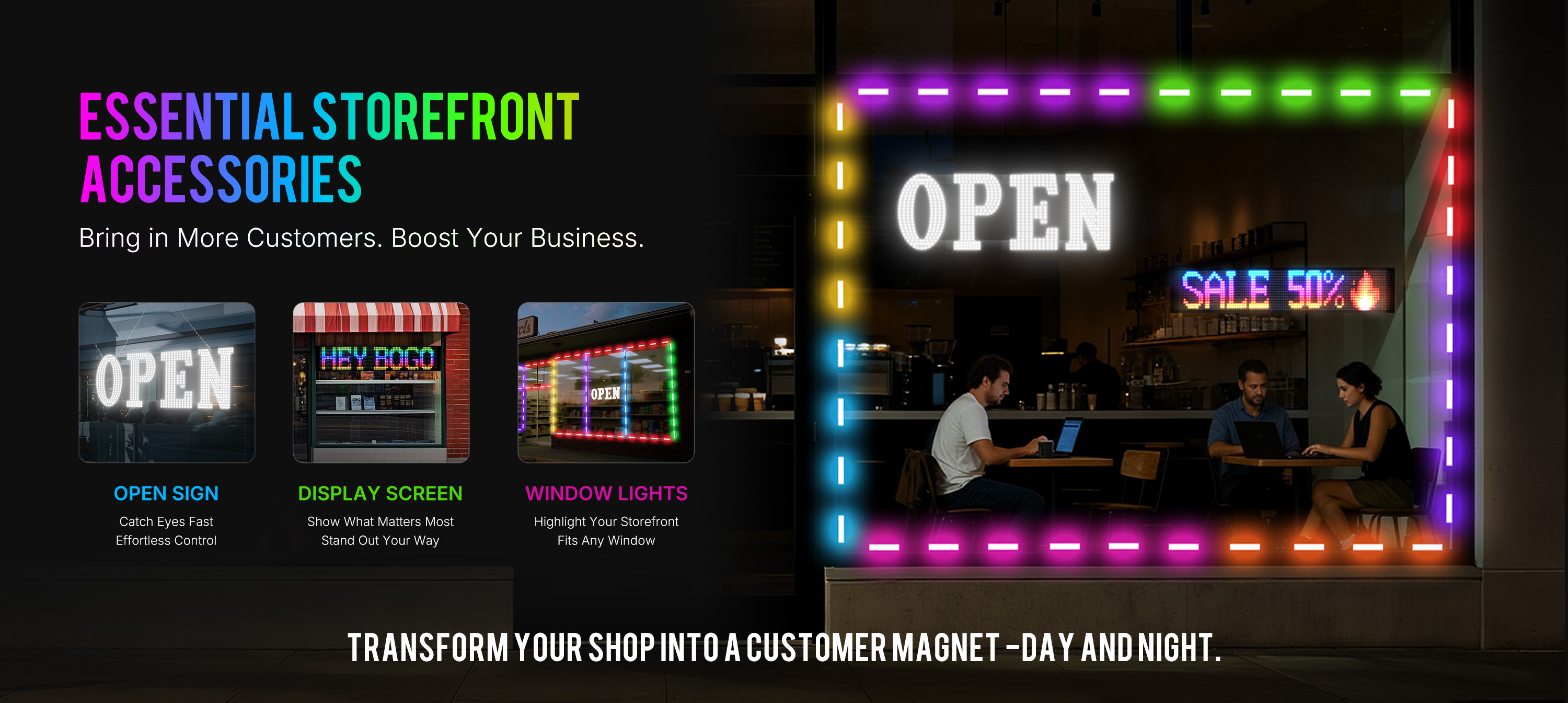Transform Your Shop Into A Customer Magnet -Day And Night.